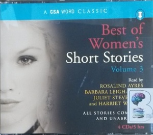 Best of Women's Short Stories Volume 3 written by Various Famous Women's Authors performed by Harriet Walter, Rosalind Ayres, Barbara Leigh-Hunt and Juliet Stevenson on CD (Unabridged)